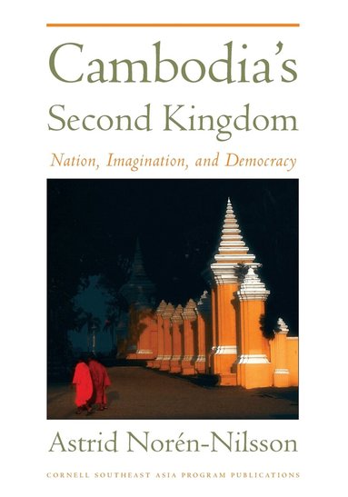 Astrid Noren-Nilsson - Cambodia's Second Kingdom, Inbunden