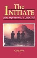 bokomslag The Initiate: Some Impressions of a Great Soul