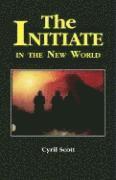 Cyril Scott - The Initiate in the New World, Häftad
