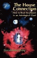 bokomslag House Connection: How to Read the Houses in an Astrological Chart
