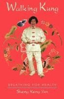 Sheng Keng Yun - Walking Kung: Breathing for Health, Häftad