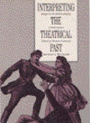 Thomas Postlewait - Interpreting the Theatrical Past, Häftad