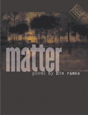 Bin Ramke, Mark Levine, Jorie Graham - Matter, Häftad