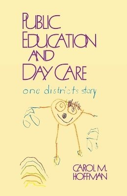 Carol M. Hoffman - Public Education and Day Care, Häftad