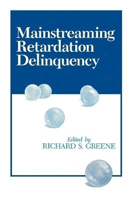 Richard S. Greene - Mainstreaming Retardation Delinquency, Häftad