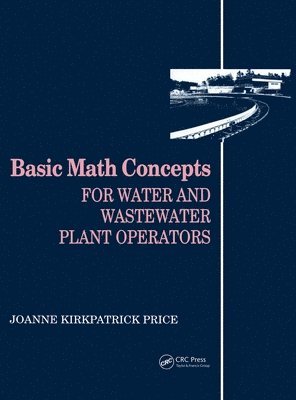 Joanne K. Price, USA) Price, Joanne K. (Credentialed Instructor, Water & Wastewater Technology - Basic Math Concepts, Inbunden