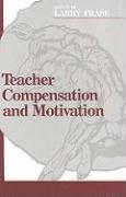 bokomslag Teacher Compensation and Motivation