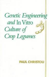 bokomslag Genetic Engineering and In Vitro Culture of Crop Legumes