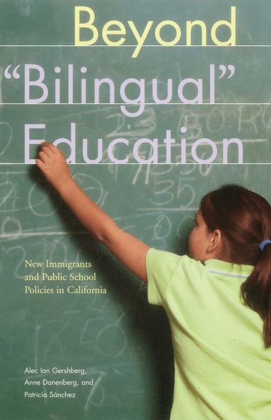 Alec Ian Gershberg, Anne Danenberg, Patricia Sanchez - Beyond Bilingual Education, Häftad