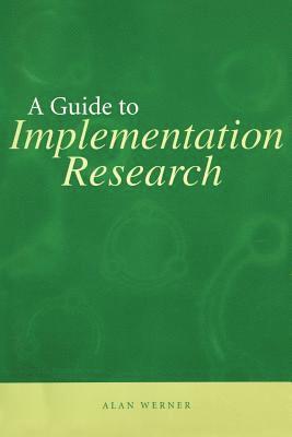 Alan Werner - Guide to Implementation Research, Häftad