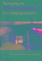 Harry Holzer, Demetra Smith Nightingale - Reshaping the American Workforce in a Changing Economy, Häftad