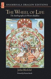 bokomslag The Wheel of Life: The Autobiography of a Western Buddhist