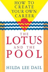 bokomslag Lotus and the Pool: How to Create Your Own Career