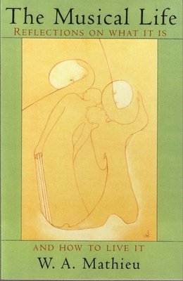 W. A. Mathieu - The Musical Life, Häftad