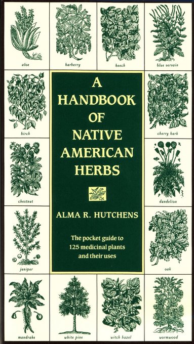 Alma R. Hutchens - Handbook of Native American Herbs, Häftad