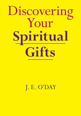 J. E. O'Day - Discovering Your Spiritual Gifts, Häftad