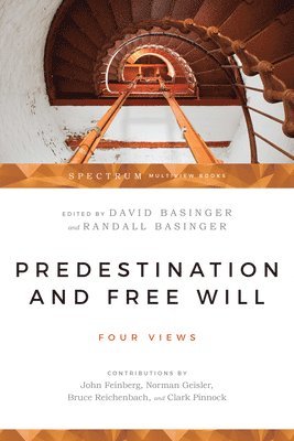 bokomslag Predestination and Free Will - Four Views of Divine Sovereignty and Human Freedom