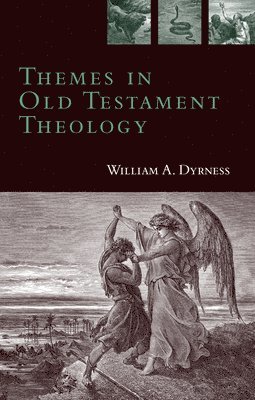 William A. Dyrness - Themes in Old Testament Theology, Häftad