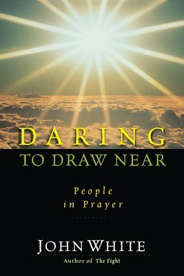 bokomslag Daring to Draw Near - People in Prayer