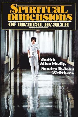 Judith Allen Shelly, Sandra D. John - Spiritual Dimensions of Mental Health, Häftad