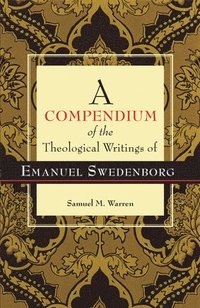 bokomslag Compendium Of The Theological Writings Of Emanuel Swedenborg