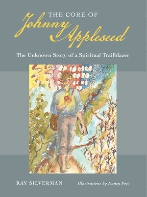 Ray Silverman - The Core of Johnny Appleseed, Häftad