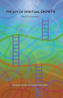 Frank Rose, Robert Maginel - The Joy of Spiritual Growth, Häftad