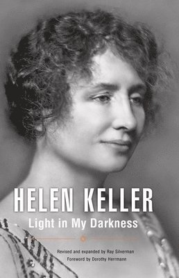 HELEN KELLER, Helen Keller, Ray Silverman - Light in My Darkness, Häftad