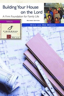 Dee Brestin, Steve Brestin - Building your House on the Lord, Häftad