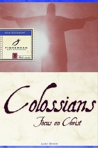 bokomslag Colossians: Focus on Christ