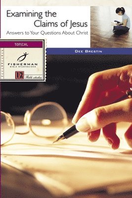 Dee Brestin - Examining the Claims of Jesus: Answers to Your Questions about Christ, Häftad