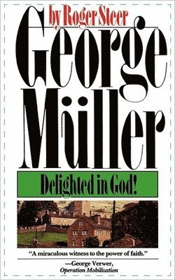 George Muller Delighted in God