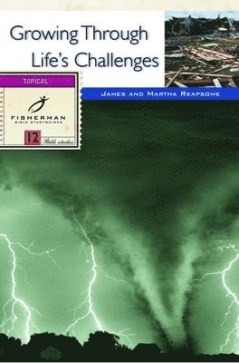 James Reapsome, Martha Reapsome - Growing Through Life's Challenges, Häftad