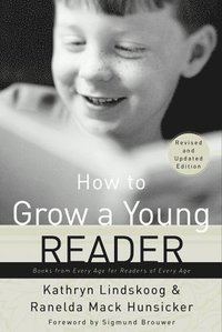bokomslag How to Grow a Young Reader (Revised & Expanded 2002)