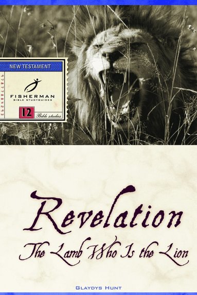 Gladys Hunt - Revelation: The Lame who is the Lion, Häftad