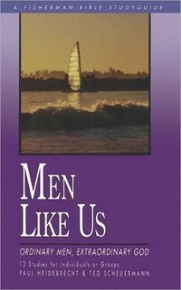 bokomslag Men Like Us: Ordinary Men, Extraordinary God