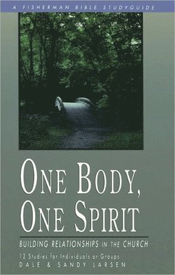 One Body, One Spirit: Building Relationships in the Church 1