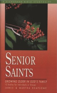 bokomslag Senior Saints: Growing Older in God's Family