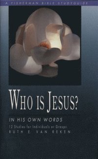 bokomslag Who is Jesus?: In His Own Words
