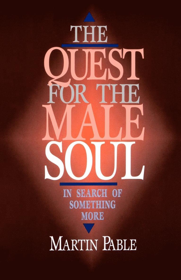 Martin W. Pable, Martin W Pable - The Quest for the Male Soul: In Search of Something More, Häftad
