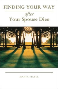 bokomslag Finding Your Way After Your Spouse Dies