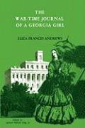 Eliza Andrews - The War-Time Journal of a Georgia Girl, 1864-1865, Häftad