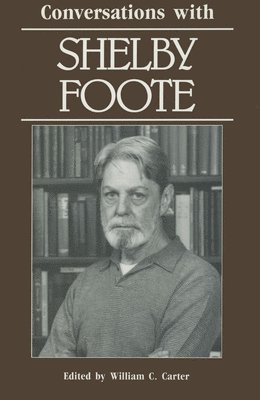 William C. Carter, C. Carter, William - Conversations with Shelby Foote, Häftad