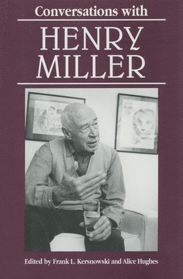 Henry Miller, Frank L. Kersnowski, Alice Hughes - Conversations with Henry Miller, Häftad