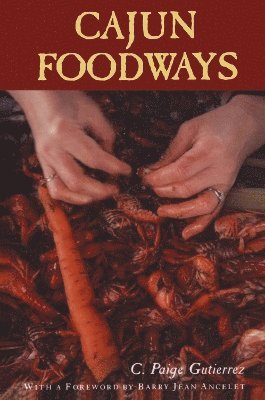 C. Paige Gutierrez - Cajun Foodways, Häftad