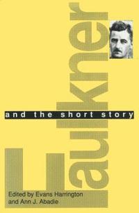 bokomslag Faulkner and the Short Story