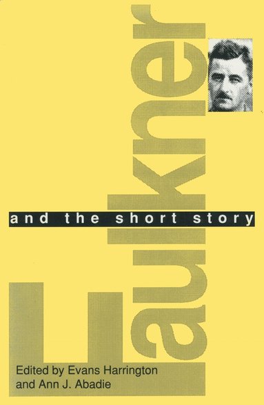 Evans Harrington, Ann J. Abadie - Faulkner and the Short Story, Häftad