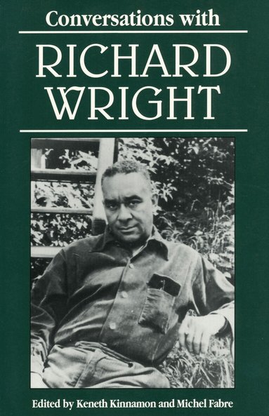 Richard Wright, Keneth Kinnamon, Michel Fabre - Conversations with Richard Wright, Häftad