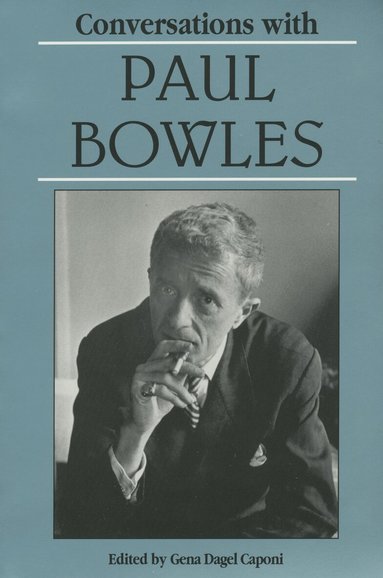 Paul Bowles, Gena Dagel Caponi - Conversations with Paul Bowles, Häftad
