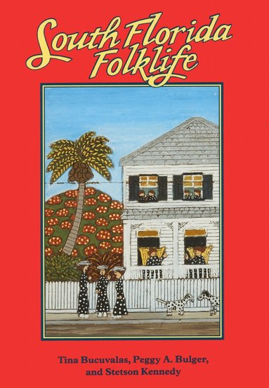 Tina Bucuvalas, Peggy A. Bulger, Stetson Kennedy - South Florida Folklife, Häftad